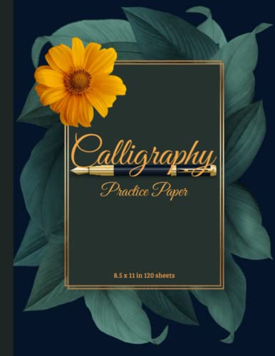 Calligraphy Notebook: Practice Workbook, Calligraphy Paper, Hand Lettering Notepad - 8.5x11, 120 Sheets: Practice Paper