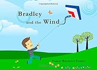 Bradley and the Wind 1507647441 Book Cover