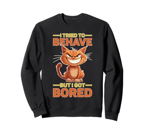 I Tried To Behave But I Got Bored OGlM[ g[i[