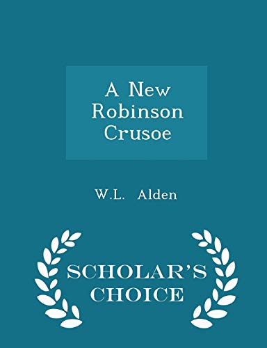 A New Robinson Crusoe - Scholar's Choice Edition 1296182991 Book Cover