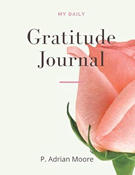 My Daily Gratitude Journal : Start a Gratitude Journal Notebook. Gratitude Book Journal, Best Sellers for Women,men,husband,wife, Adults and Teenager. (110 Pages Gratitude Journal Prompts 8. 5x11)