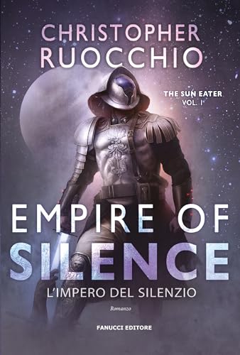 Empire of Silence. L'Impero del silenzio. The Sun Eater (Vol. 1)