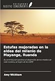 Estufas mejoradas en la aldea del milenio de Mayange, Ruanda: Su contribución positiva al desarrollo de los medios de vida rurales y al logro de los ODM