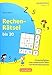 Rätseln und Üben in der Grundschule - Mathematik - Klasse 1/2: Rechen-Rätsel bis 20 - Knobelaufgaben zum spielerischen Üben von Rechenoperationen - Kopiervorlagen