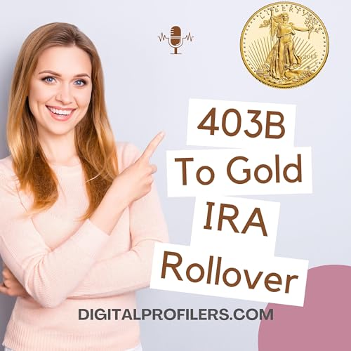 403b to Gold IRA Rollover Guide 2023