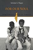 For Our Soul: Ethiopian Jews in Israel (Raphael Patai Series in Jewish Folklore and Anthropology)