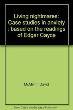 Unknown Binding Living nightmares: Case studies in anxiety : based on the readings of Edgar Cayce Book