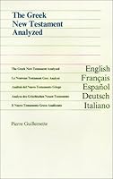 The Greek New Testament Analyzed/Le Nouveau Testament Grec Analyse/Analisis Del Nuevo Testamento Griego/Analyse Des Griechischen Neuen Testaments/Il 0836134184 Book Cover