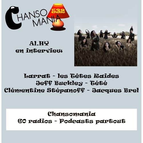 Chansomania 532 - Al.Hy en interview, et plein de zics dans ton &eacute;mission radio chanson
