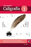  Como Aprender Caligrafía: Desarrolle todas sus técnicas y habilidades fácilmente a través de instrucciones paso a paso