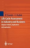 Life Cycle Assessment in Industry and Business: Adoption Patterns, Applications and Implications