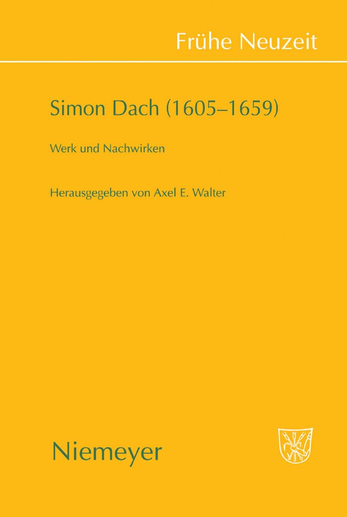 Simon Dach (1605–1659): Werk und Nachwirken (Frühe Neuzeit, 126) (German Edition)