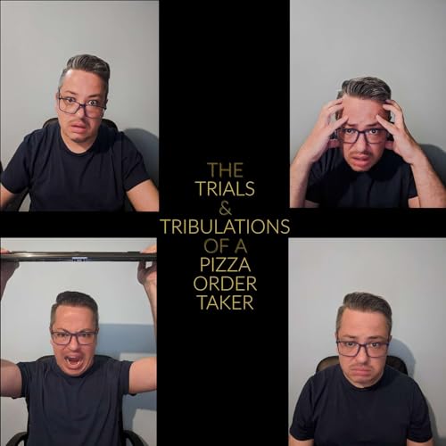 『The Trials & Tribulations of a Pizza Order Taker』のカバーアート