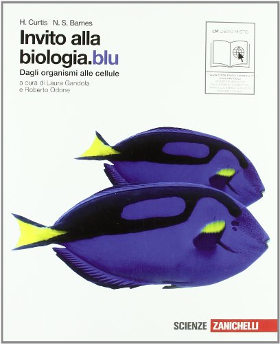  Invito alla biologia. Blu. Dagli organismi alle cellule. Per le Scuole superiori. Con espansione online