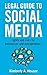 Legal Guide to Social Media: Rights and Risks for Businesses and Entrepreneurs