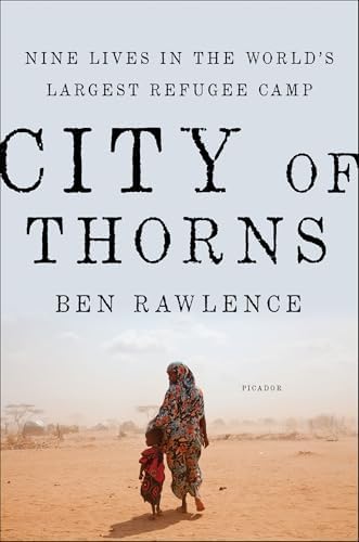 City of Thorns: Nine Lives in the World's Largest Refugee Camp