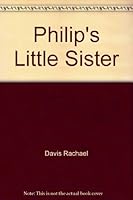 Philip's Little Sister 0516020234 Book Cover