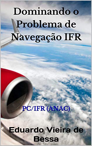 Dominando o Problema de Navegação IFR: PC/IFR (ANAC)