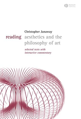Reading Aesthetics and the Philosophy of Art: Selected Texts with Interactive Commentary (Reading Philosophy)