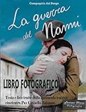  LA GUERRA DEL NANNI: LIBRO FOTOGRAFICO