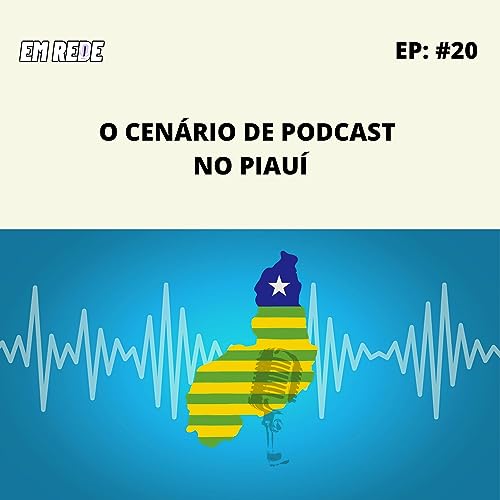 O cen&aacute;rio de podcast no Piau&iacute; - 20