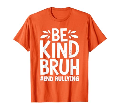 Be Kind Bruh Unity Day 2025 Orange Anti Mobbing Awareness T-Shirt