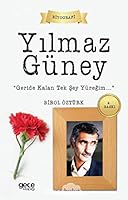 Yılmaz Güney: Geride Kalan Tek Şey Yüreğim 6051804188 Book Cover