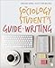 The Sociology Student&sup2;s Guide to Writing