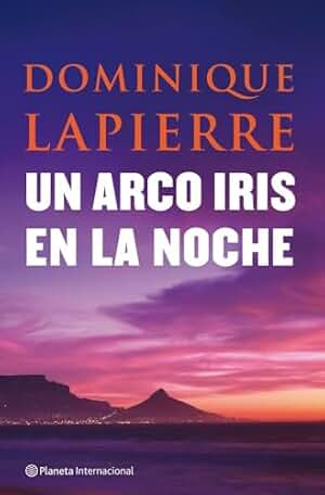 Un arco iris en la noche: 1 (Planeta Internacional)