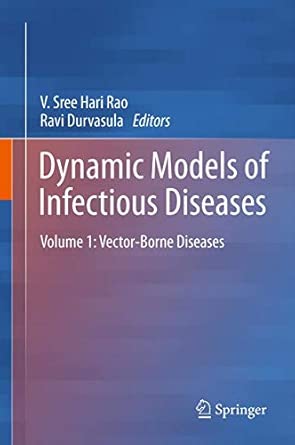 Dynamic Models of Infectious Diseases: Volume 1: Vector-Borne Diseases 2013th Edition Dynamic Models of Infectious Diseases: Volume 1: Vector-Borne Diseases 2013th Edition book cover