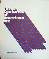 Three Centuries of American Art B00BT1HBH4 Book Cover