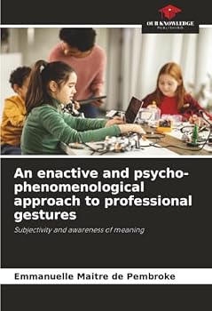 Paperback An enactive and psycho-phenomenological approach to professional gestures Book