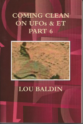 COMING CLEAN ON UFOs & ET PART 6