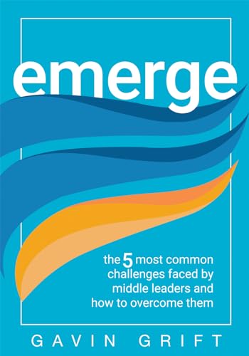 Emerge: The Five Most Common Challenges Faced by Middle Leaders