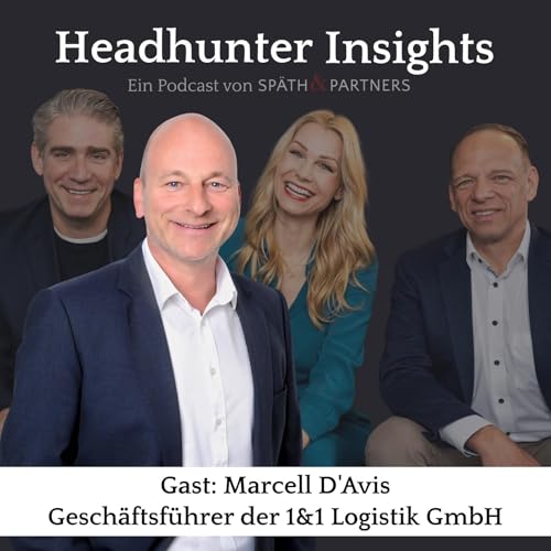#24 32 Jahre im selben Unternehmen - alles andere als Stillstand - Im Gespr&auml;ch mit Marcell D'Avis (GF 1&1 Logistik GmbH)