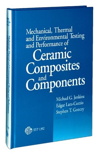 Buy Mechanical Thermal and Environmental Testing and Performance of Ceramic Composites and Components (Astm Special Technical Publication) — BookShops.in