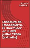 thermidorian reaction french revolution  Discours de Robespierre, 8 thermidor an II (26 juillet 1794) [extraits] (French Edition)