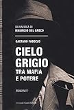Cielo Grigio. Tra Mafia E Potere - 2