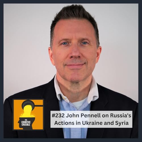 #232 John Pennell on Russia's Actions in Ukraine and Syria Podcast Por arte de portada