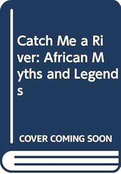 Paperback Catch me a river: African myths and legends Book