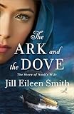 The Ark and the Dove: Biblical Fiction Retelling of Noah and the Ark
