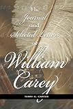 The Journal and Selected Letters of William Carey
