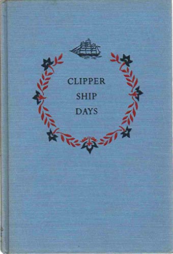 Clipper Ship Days B002H2DMPO Book Cover