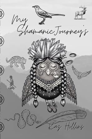 My Shamanic Journey: Journal
