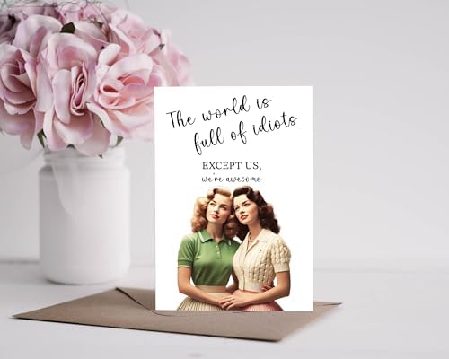 The World Is Full of Idiots Except Us, Funny Birthday Card for Best Friend - Humorous Birthday Gift for Her, Sister, Bestie, Women, Blonde or Brunette — view 3
