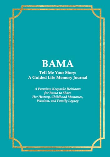 BAMA Tell Me Your Story: A Guided Life Memory Journal: Premium Keepsake Heirloom for a Bama to Share Her History, Childhood Memories, Wisdom, and ... Journals for Grandparents and Loved Ones) image 2