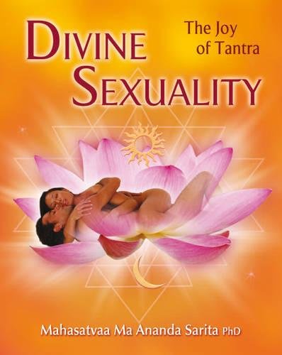 Divine Sexuality: The Joy of Tantra