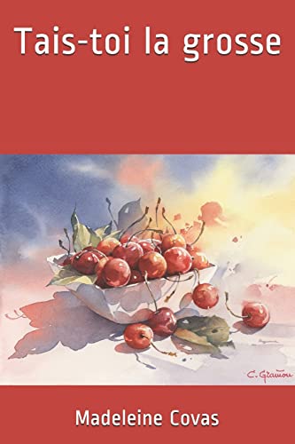 Tais-toi la grosse (French Edition)