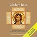 The Wisdom Jesus: Transforming Heart and Mind - A New Perspective on Christ and His Message