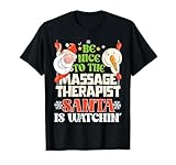 Photo Gallery be nice to massage therapist santa guardando divertente natale maglietta Photo Gallery be nice to massage therapist santa guardando divertente natale maglietta